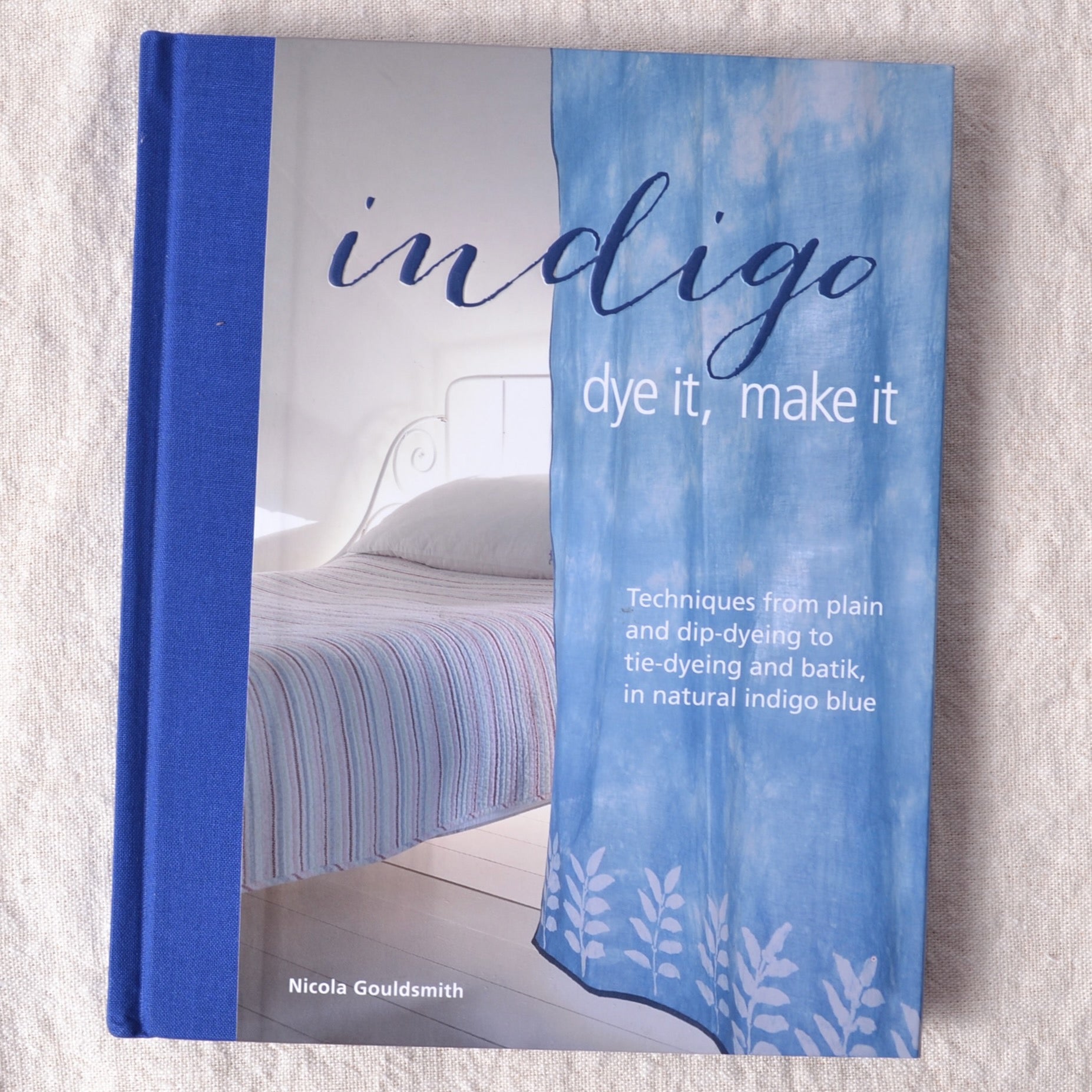 Indigo, dye it, make it book by Nicola Gouldsmith