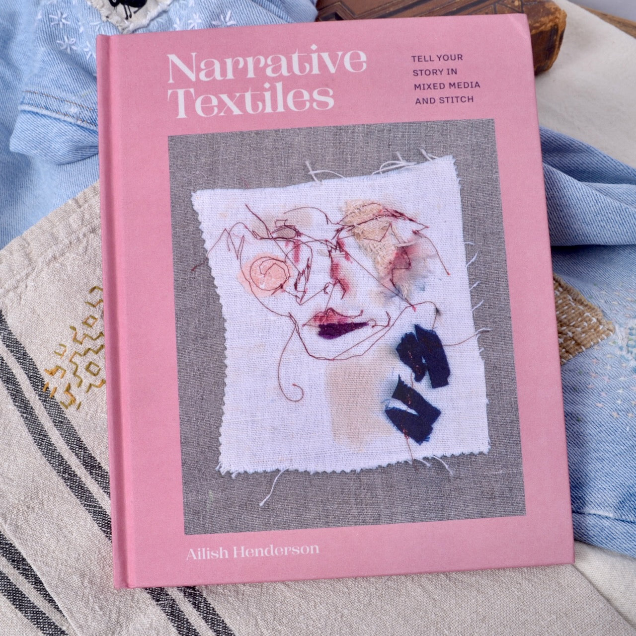 Narrative Textiles, tell your story in Mixed media and stitch by Ailish Henderson