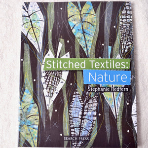 Stitched Textiles: Nature by Stephanie Redfern 