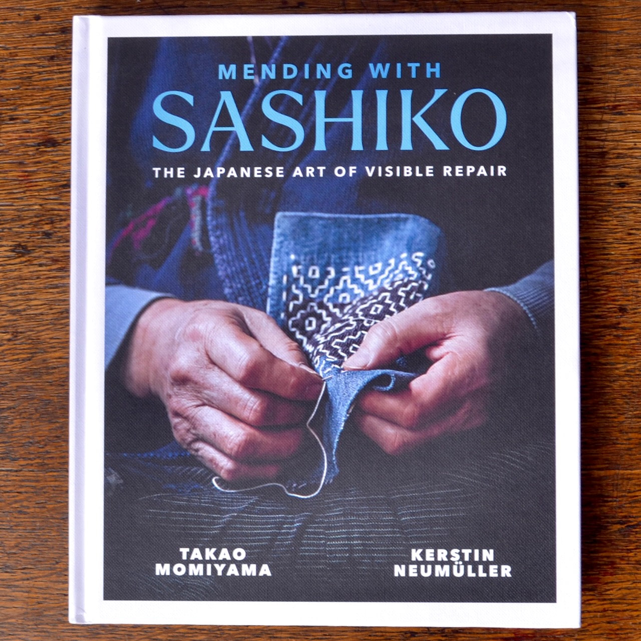 Mending With Sashiko, The Japanese Art of Visible Repair by Takao Momiyama and Kirstin Neumuller