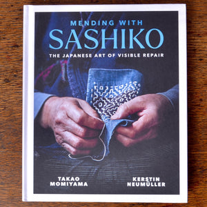 Mending With Sashiko, The Japanese Art of Visible Repair by Takao Momiyama and Kirstin Neumuller