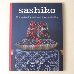 Sashiko 20 Projects Using Traditional Japanese Stitching